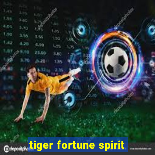 tiger fortune spirit